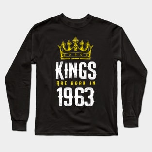 kings are born 1963 birthday quote crown king birthday party gift Long Sleeve T-Shirt